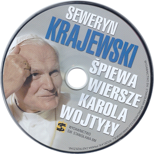 Seweryn Krajewski śpiewa wiersze Karola Wojtyły – 2009 r.  Seweryn Krajewski śpiewa wiersze Karola Wojtyły – 2009 r.
